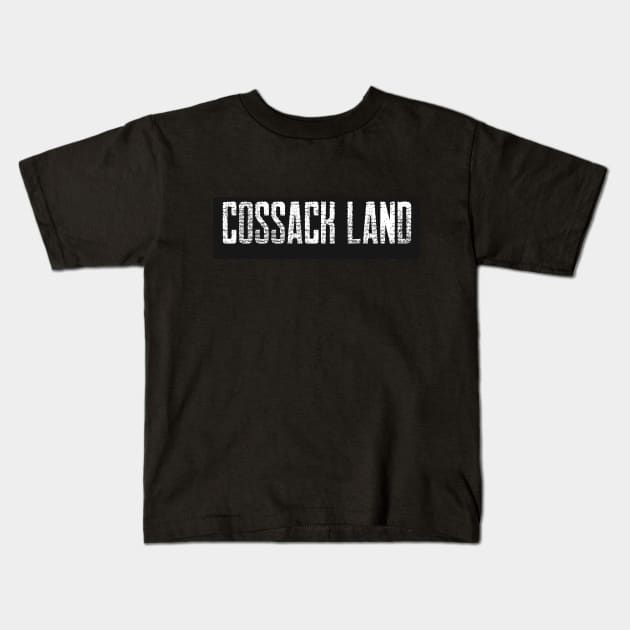 COSSACK LASND Kids T-Shirt by Cossack Land Merch